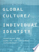 Global culture/individual identity : searching for home in the cultural supermarket.