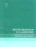 Better behaviour in classrooms : a framework for inclusive behaviour management / Kay Mathieson and Meg Price.