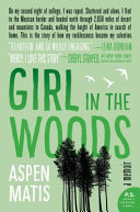 Girl in the woods : a memoir / Aspen Matis.