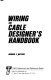 Wiring and cable designer's handbook / by Bernard S. Matisoff.