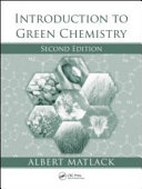 Introduction to green chemistry / Albert S. Matlack.