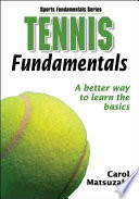Tennis fundamentals / Carol Matsuzaki.