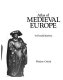 Atlas of Medieval Europe / by Donald Matthew.