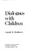 Dialogues with children / Gareth B. Matthews.