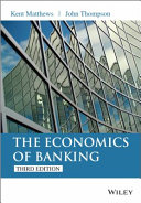The economics of banking / Kent Matthews and John Thompson.