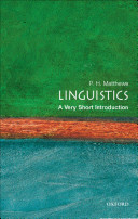 Linguistics : a very short introduction / P.H. Matthews.