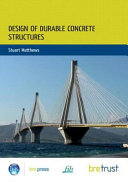 Design of durable concrete structures / Stuart Matthews.