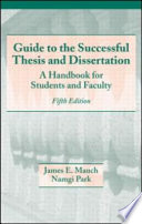 Guide to the successful thesis and dissertation : a handbook for students and faculty / James E. Mauch, Namgi Park.