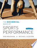 The biochemical basis of sports performance / Ron Maughan & Michael Gleeson.