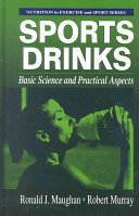 Sports drinks : basic science and practical aspects / Ronald J. Maughan, Robert Murray.