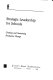 Strategic leadership for schools : creating and sustaining productive change / John J. Mauriel ; in collaboration with B. Dean Bowles and Barbara Benedict Bunker..