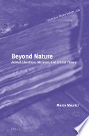 Beyond nature animal liberation, Marxism, and critical theory / by Marco Maurizi.
