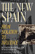 The new Spain : from isolation to influence / Kenneth Maxwell and Steven Spiegel.