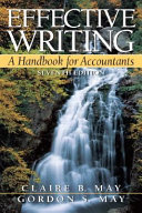 Effective writing : a handbook for accountants / Claire B. May, Gordon S. May.