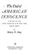The end of American innocence : a study of the first years of our own time, 1912-1917.