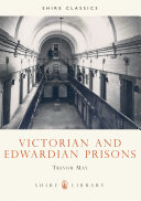 Victorian and Edwardian prisons / Trevor May.