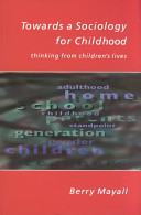 Towards a sociology for childhood : thinking from children's lives / Berry Mayall.