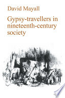 Gypsy-travellers in nineteenth-century society / David Mayall.