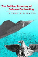 The political economy of defense contracting / Kenneth R. Mayer.