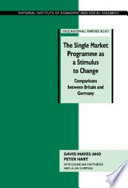 The single market programme as a stimulus to change : comparisons between Britain and Germany / David Mayes and Peter Hart, with Duncan Matthews and Alan Shipman.