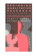 Beginning qualitative research a philosophical and practical guide / Pamela Maykut and Richard Morehouse.