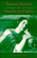 Victorian discourses on sexuality and religion / John Maynard.