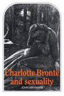 Charlotte Brontë and sexuality / John Maynard.