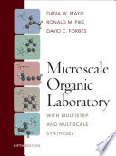 Microscale organic laboratory : with multistep and multiscale syntheses / Dana W. Mayo, Ronald M. Pike, David C. Forbes.