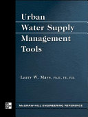 Urban water supply management tools / Larry W. Mays.