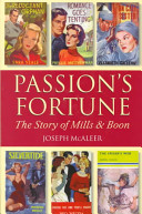 Passion's fortune : the story of Mills & Boon / Joseph McAleer.