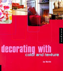 Decorating with color and texture / Ann McArdle.