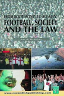 From boot money to Bosman : football, society and the law / David McArdle.