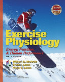 Exercise physiology : energy, nutrition, and human performance / William D. McArdle, Frank I. Katch, Victor L. Katch.