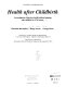 Health after childbirth : an investigation of long term health problems beginning after childbirth in 11701 women / Christine MacArthur, Margo Lewis, George Knox.