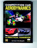 Competition car aerodynamics : [a practical handbook] / Simon McBeath.