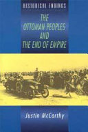 The Ottoman peoples and the end of empire / Justin McCarthy.