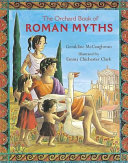 The Orchard book of Roman myths / retold by Geraldine McCaughrean ; illustrated by Emma Chichester Clark.