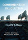 Communication revolution : critical junctures and the future of media / Robert W. McChesney.