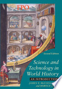 Science and technology in world history : an introduction / James E. McClellan III and Harold Dorn.