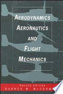 Aerodynamics, aeronautics and flight mechanics / B.W. McCormick.