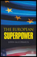 The European superpower / John McCormick.