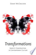 Transformations : identity construction in contemporary culture / Grant McCracken.