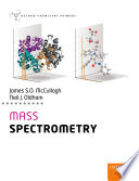 Mass spectrometry / James McCullagh and Neil Oldham.