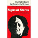 Signs of stress : the social problems of psychiatric illness / J. Wallace McCulloch, Herschel A. Prins.
