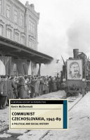 Communist Czechoslovakia, 1945-89 : A Political and Social History / Kevin McDermott.
