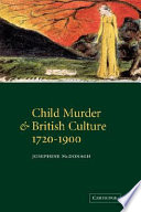 Child murder and British culture, 1720-1900 / Josephine McDonagh.