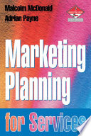 Marketing planning for services / Malcolm McDonald and Adrian Payne.