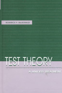 Test theory : a unified treatment / Roderick P. McDonald.