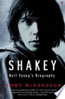 Shakey : Neil Young's biography / Jimmy McDonough.