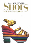 Shoes : fashion and fantasy / Colin McDowell ; preface by Manolo Blahnik.